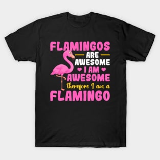 Flamingo Animals Flamingos are Awesome T-Shirt